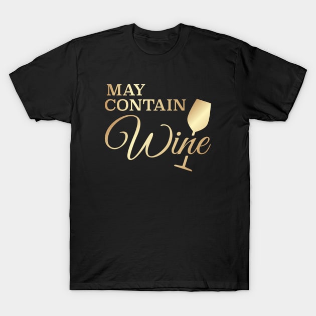 May Contain Wine T-Shirt by LuckyFoxDesigns